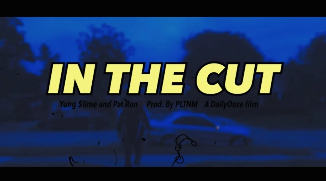 Pat Ron & Yung $lime - In The Cut (Video) shot by The Daily Ooze prod PLTNM 