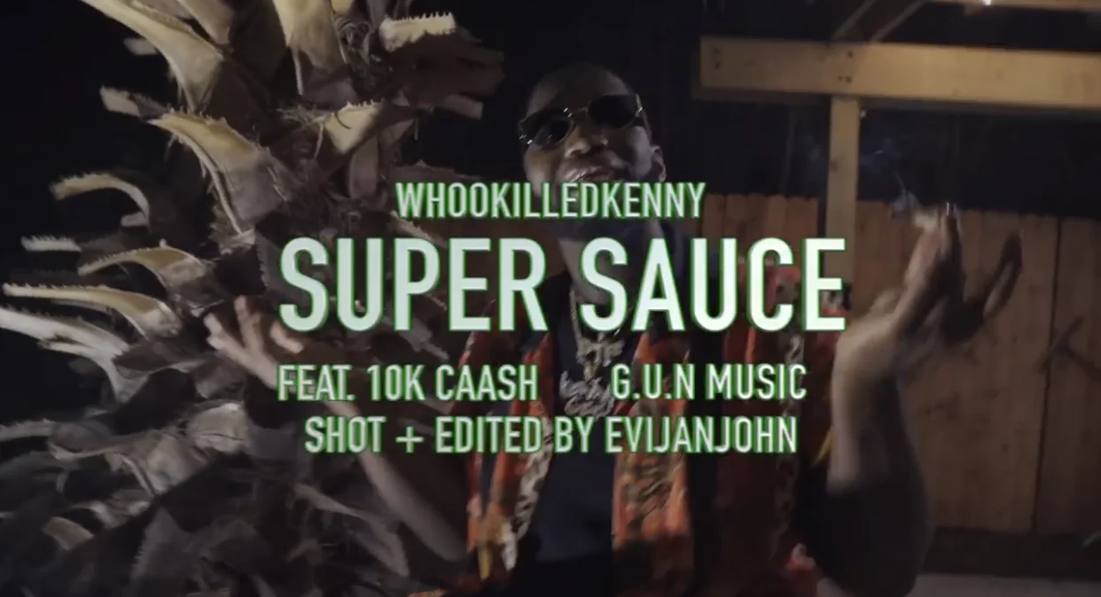 WHOKILLEDKENNY Ft 10k. Caash & G.U.N. - Super Sauce (Video) shot by EviJanJohn prod by Nate Coop 