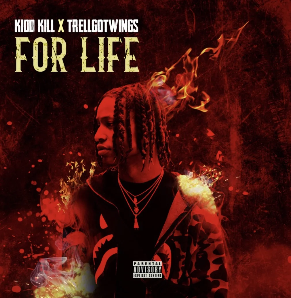 Kidd Kill x TrellGotWings - For Life 
