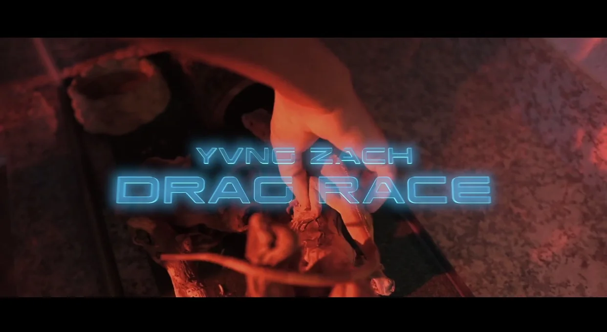 Yvng Zach - Drag Race (Video) dir by Felicia Nicolle prod by YungE