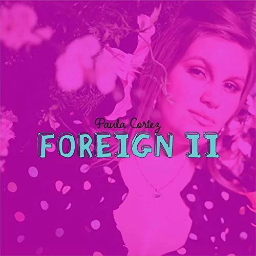 Paula Cortez - Foreign II