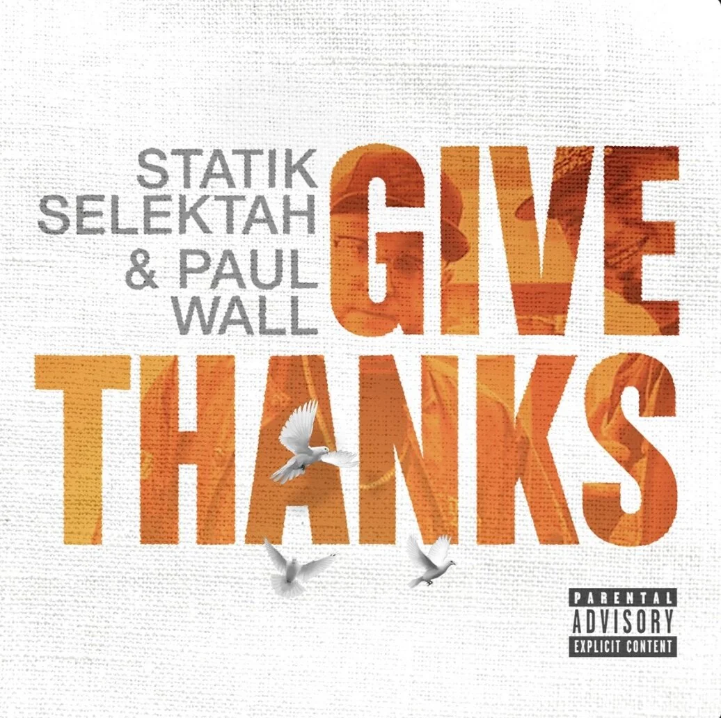 Paul Wall &amp; Statik Selektah - Give Thanks (EP)