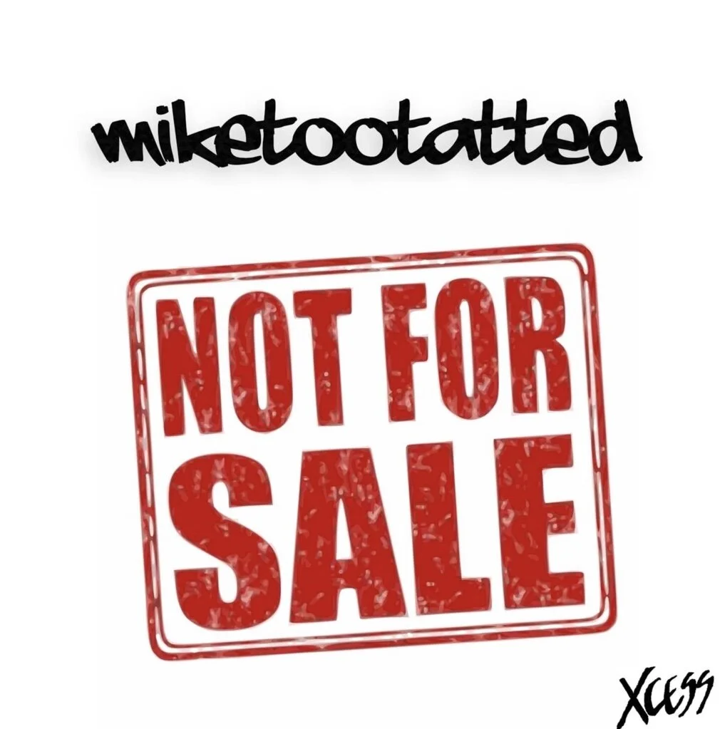 MikeTooTatted - Not For Sale