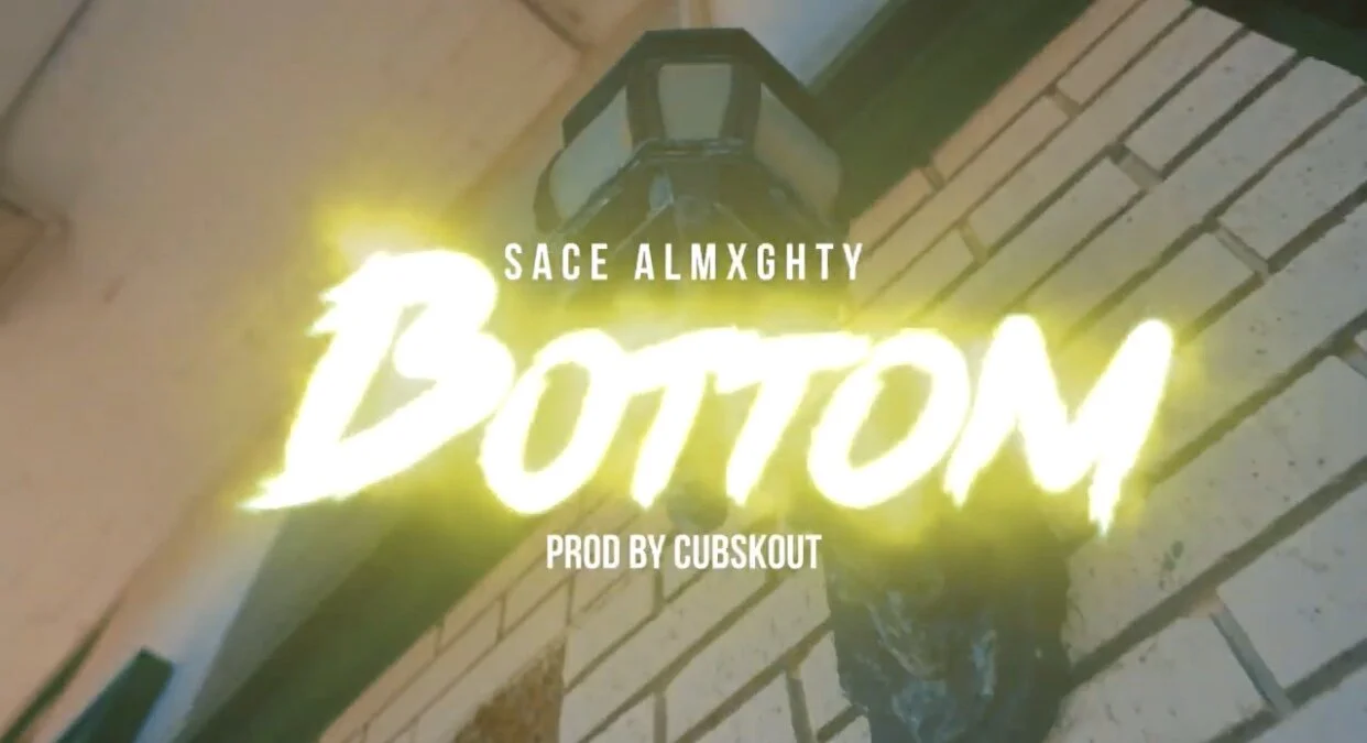 Sace Almxghty - Bottom (Video) Dir By DavieeDavee Prod By Cub$kout