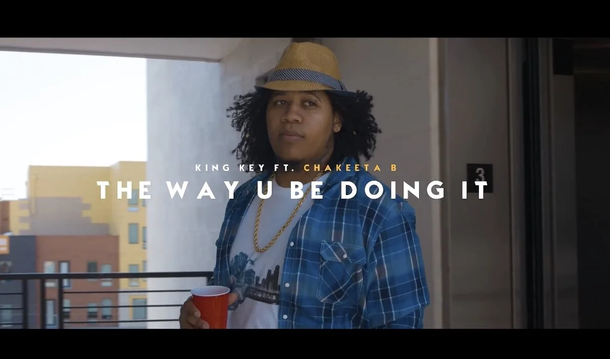 King Key Ft Cha’Keeta B - The Way You Be Doing It (Video) Shot By Dan2TheL
