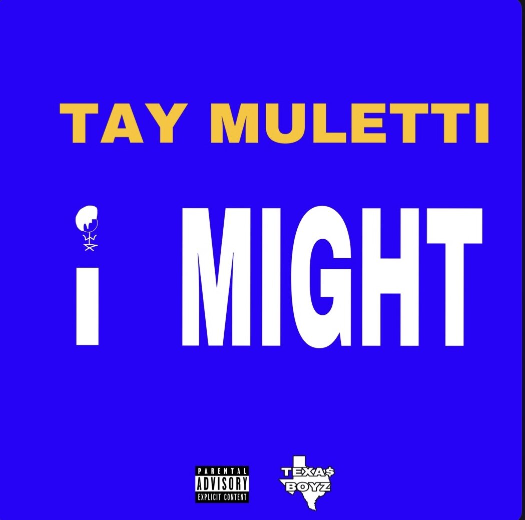 Tay Muletti - I Might (Video)