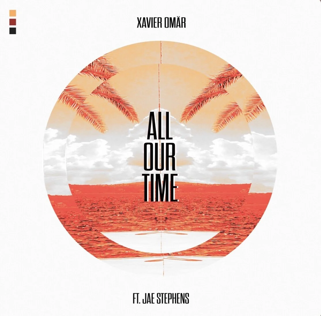 Xavier Omär feat Jae Stephens - All Our Time (Single)