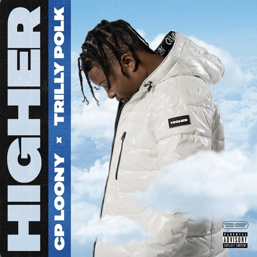 CP Loony feat Trilly Polk - Higher (Single)