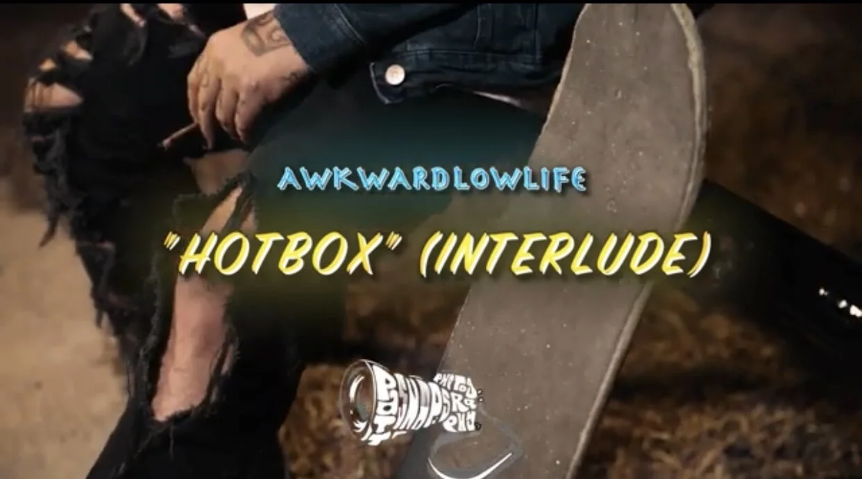 AwkwardLowlife - Hot Box (Interlude) (Video)