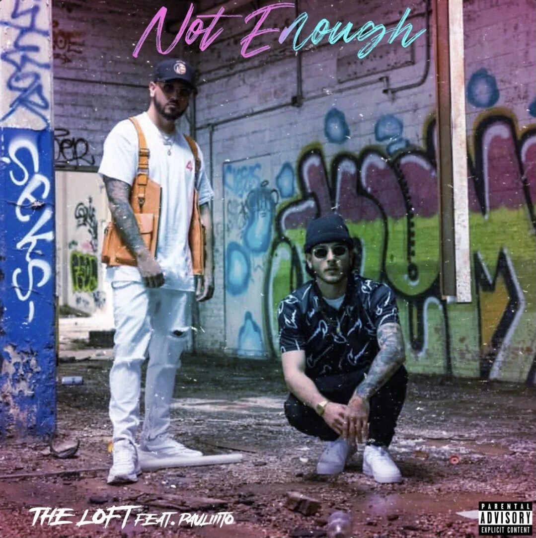 The Loft feat Pauliiito - Not Enough (Single)