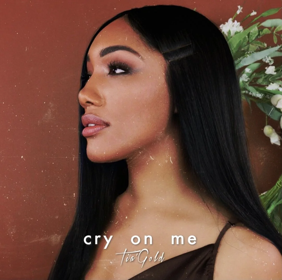Tia’ Gold - Cry On Me (Single)