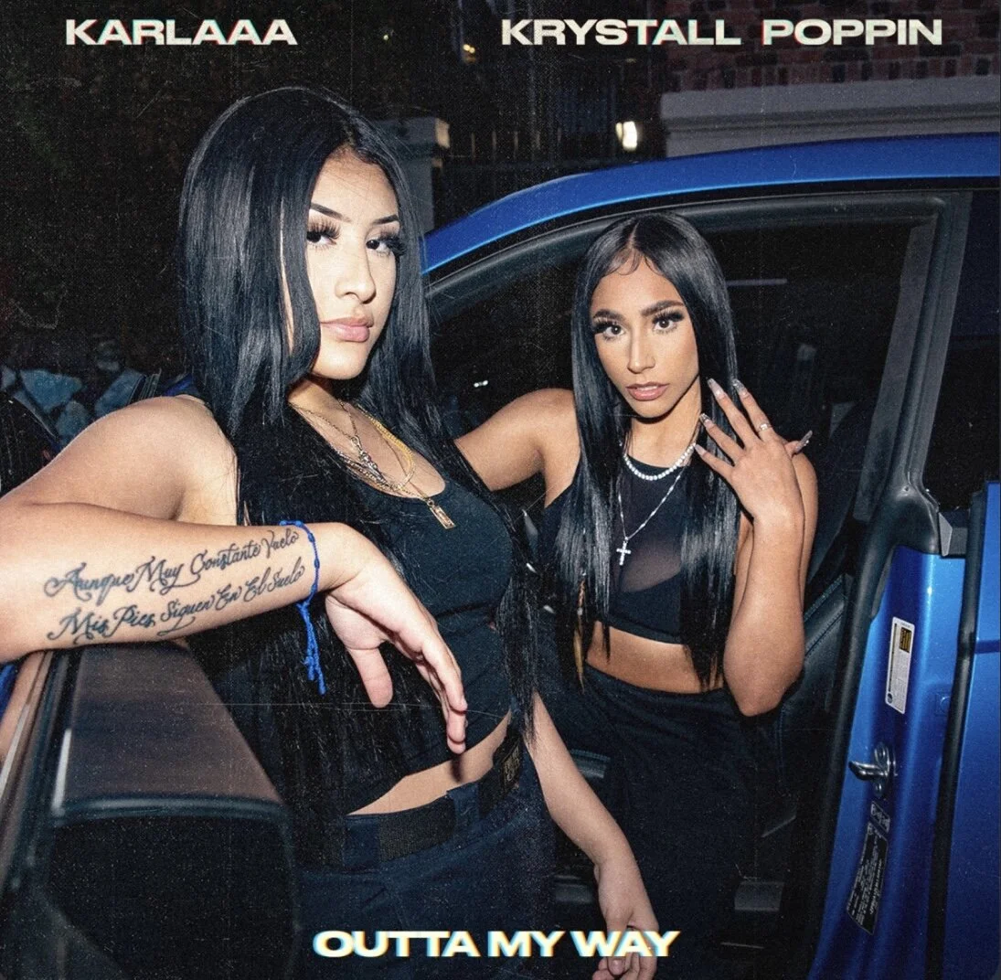 Krystall Poppin & Karlaaa - Outta My Way (Single)