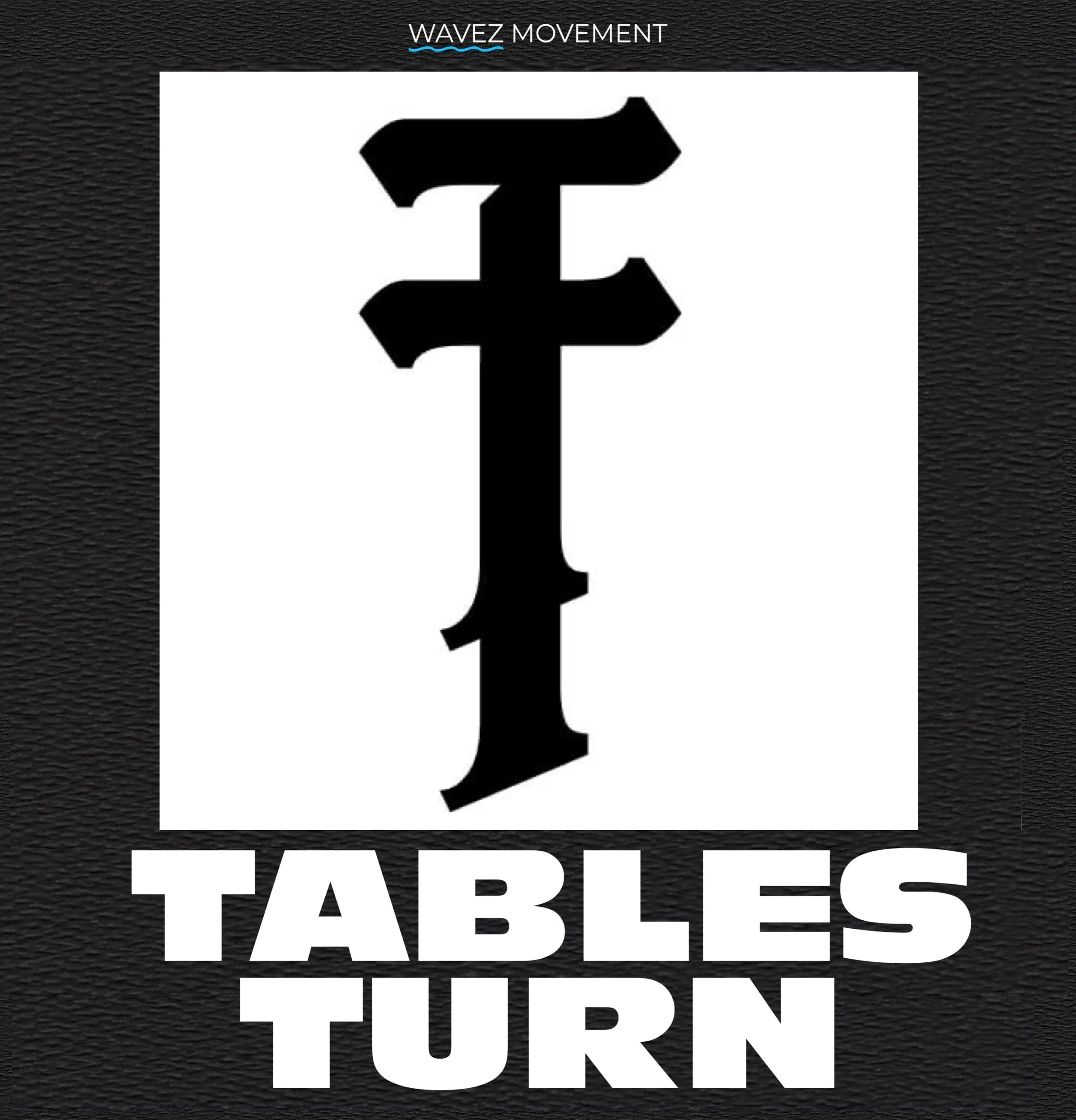 Tables Turn | A Streetwear Brand On The Rise