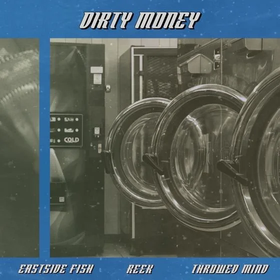 Eastside Fish, Throwed Mind, Reek - Dirty Money (Single)