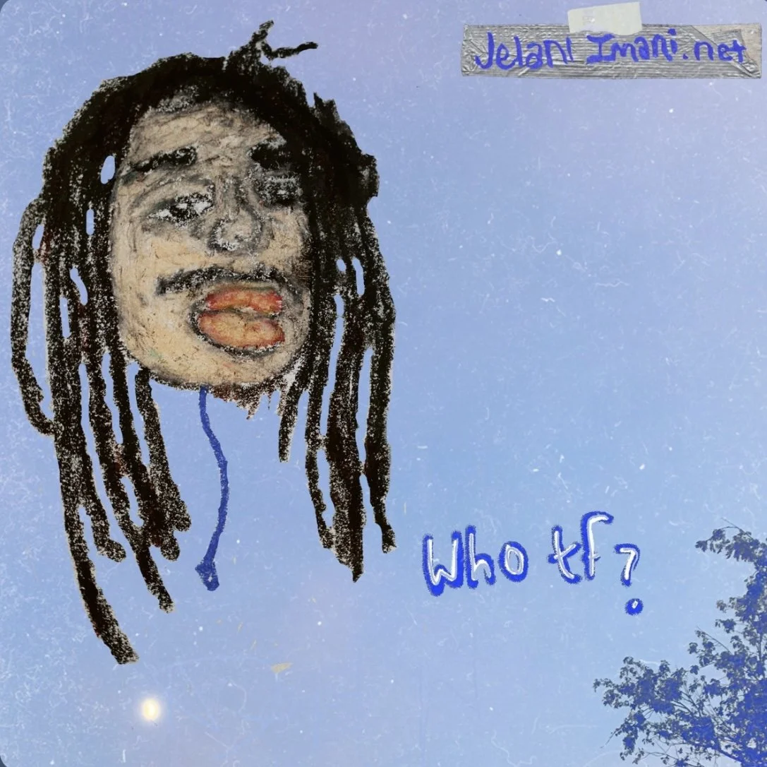 Jelani Imani - who tf? (Single)