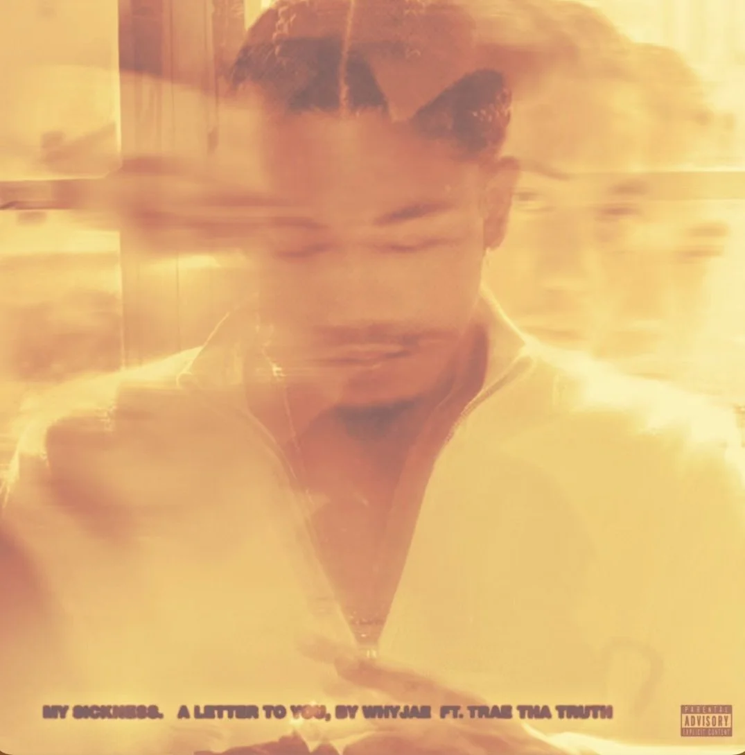 WhyJae feat Trae Tha Truth - My Sickness (Single)