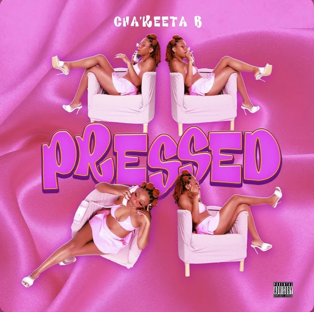 Chakeeta B - Pressed (Single)