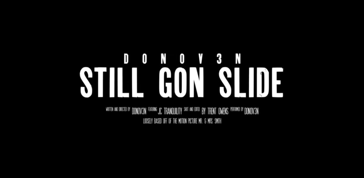 Donov3n - Still Gon Slide (Video)