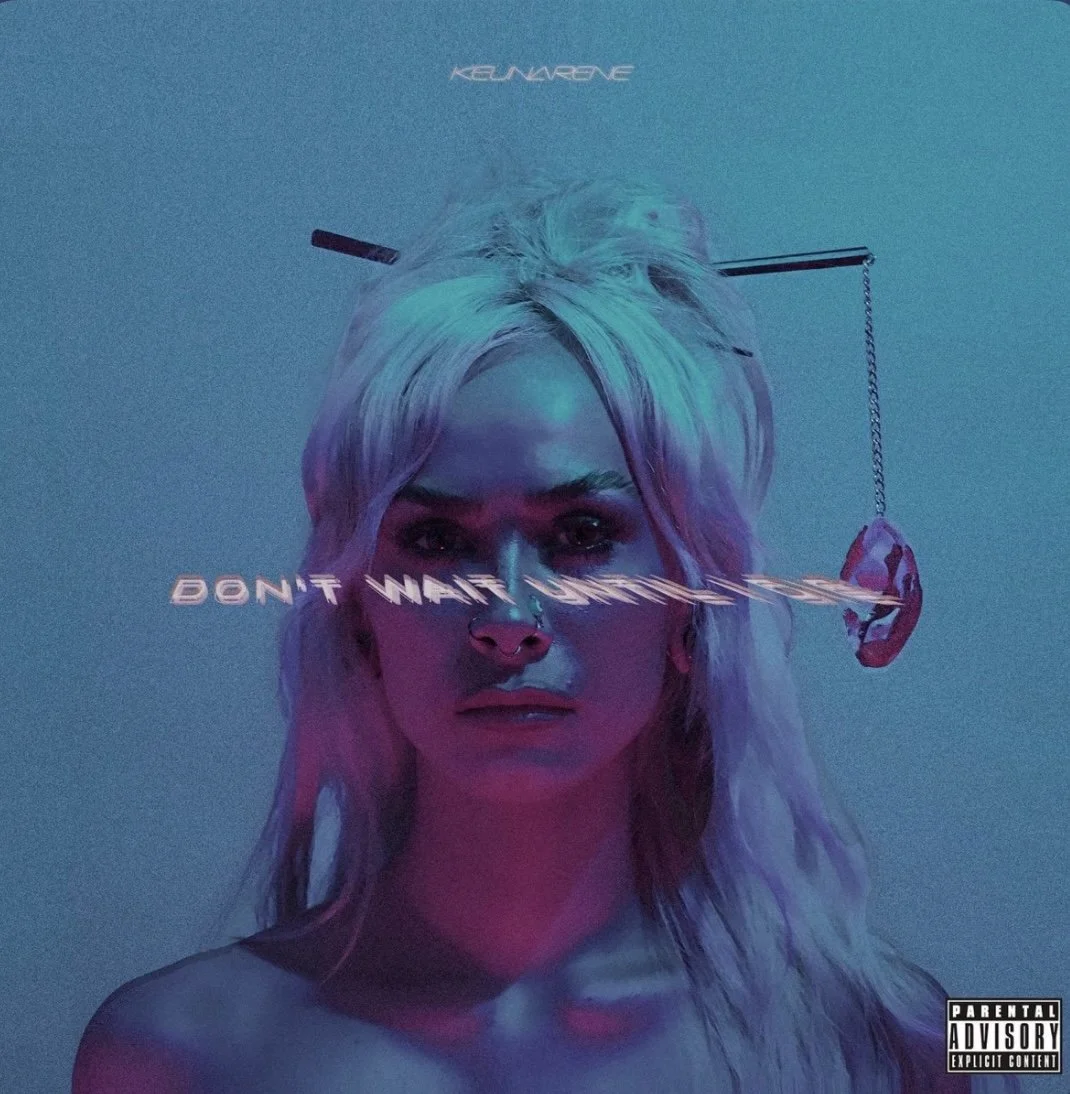 Keunarene - Don’t Wait Until I Die (EP)