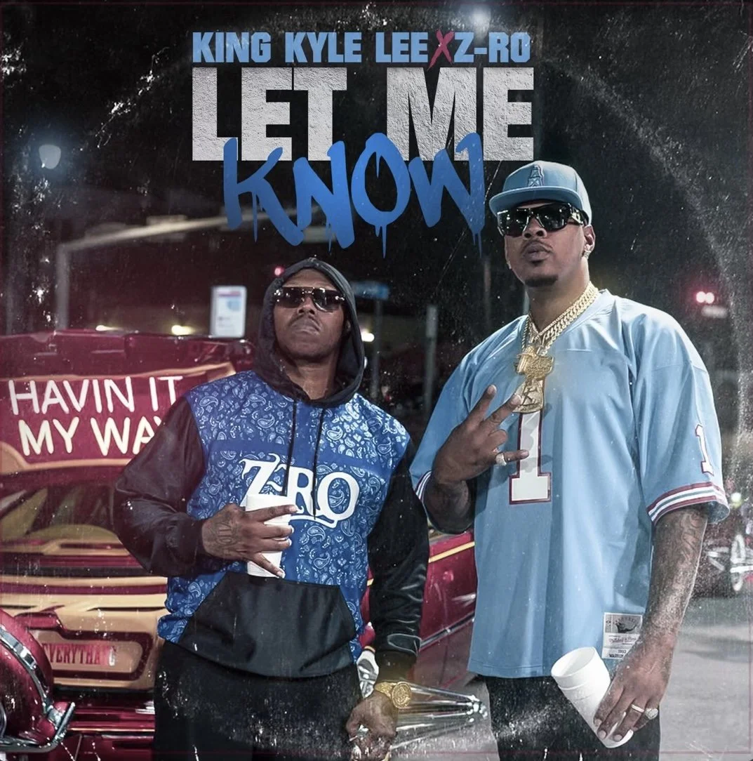 King Kyle Lee feat Z-Ro - Let Me Know (Single)