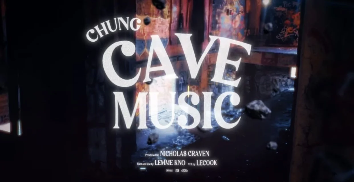 Chung - Cave Music (Video)