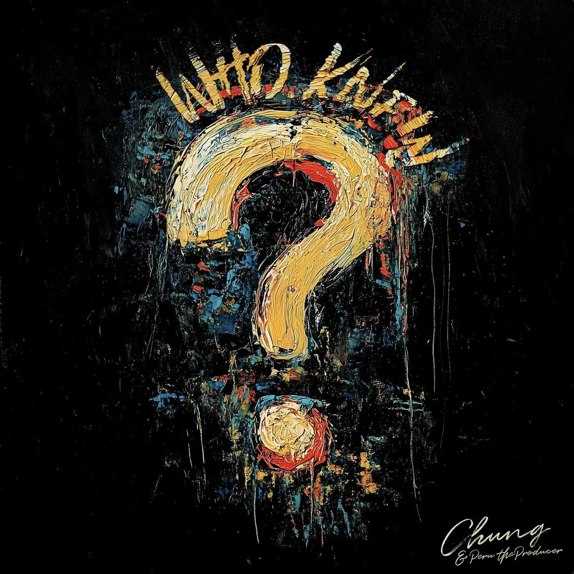 Chung & perutheproducer - Who Knew? (Single)