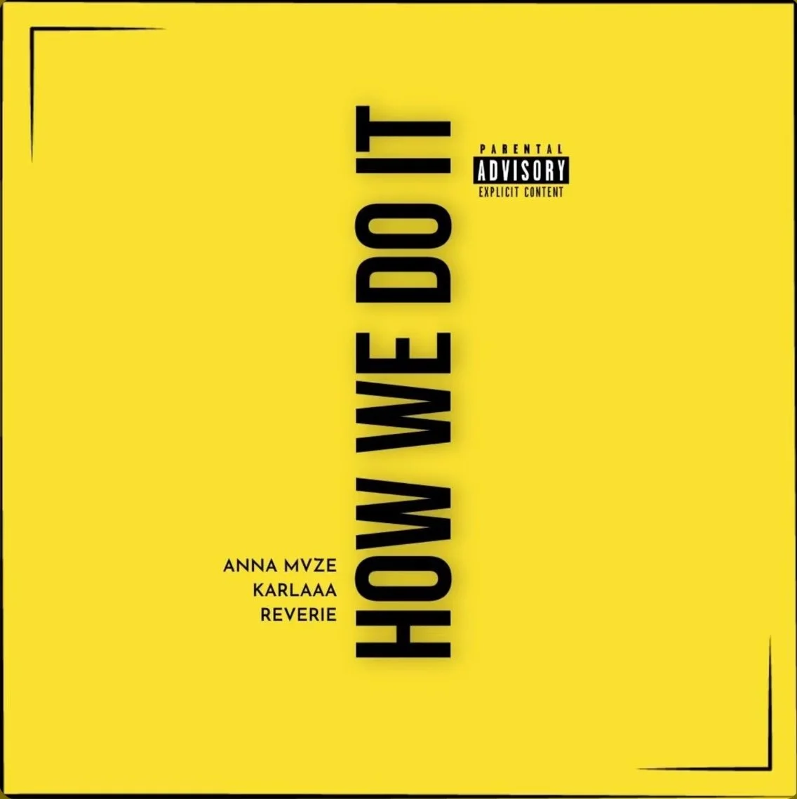 Anna Mvze, Karlaaa, &amp; Reverie - How We Do It (Single)
