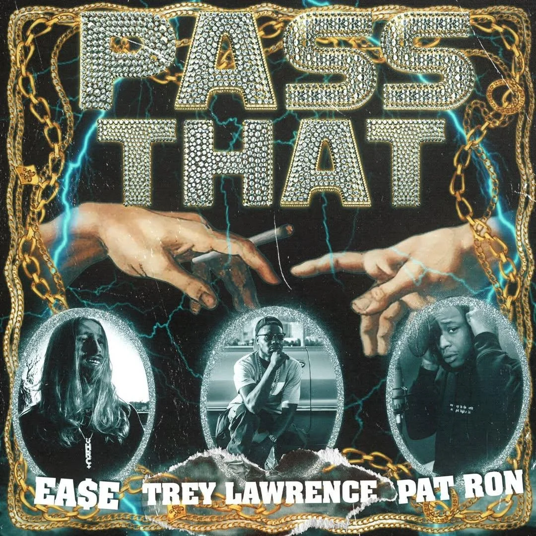 Ea$e feat Pat Ron &amp; Trey Lawrence - Pass That (Single)