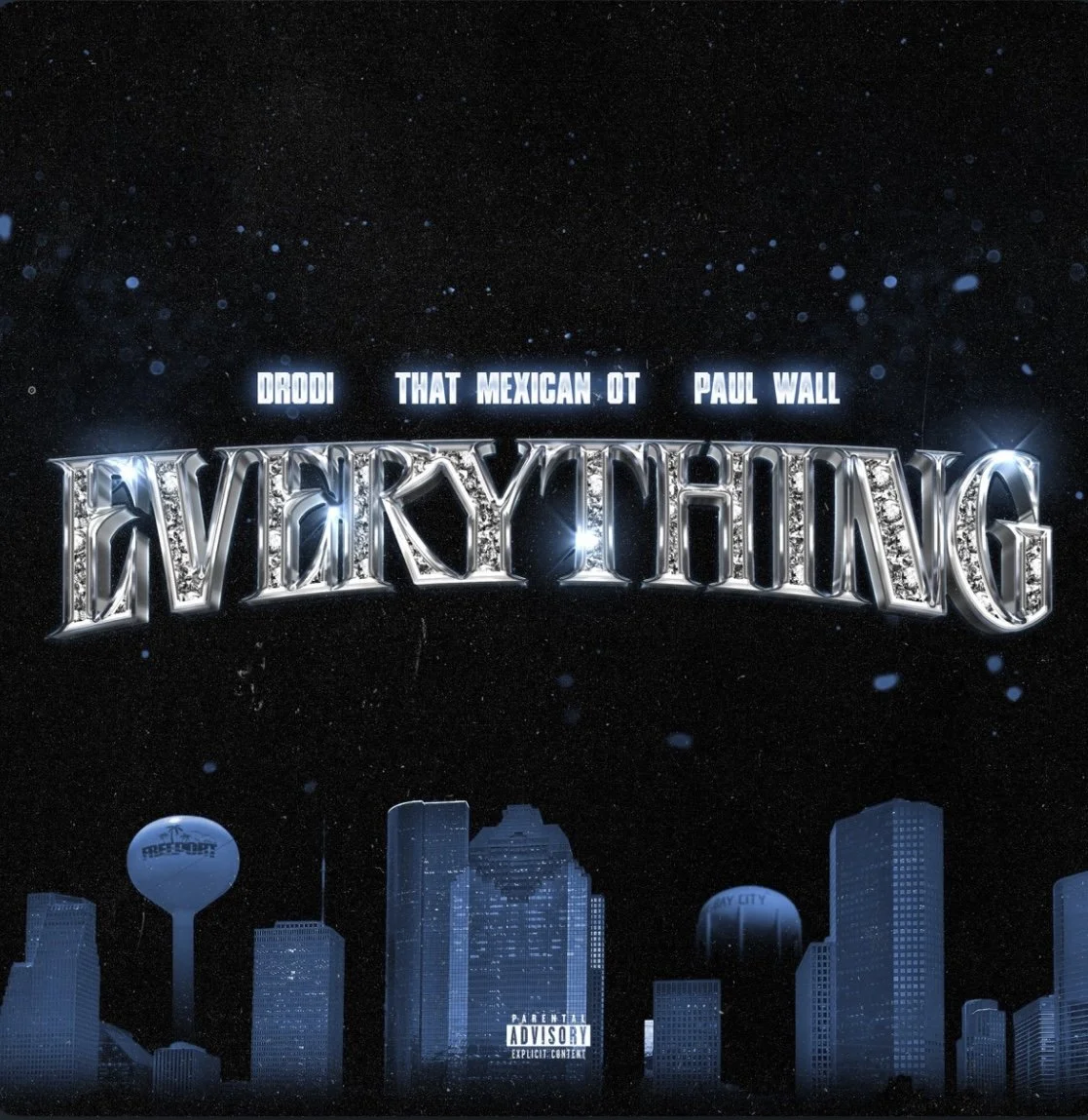 DRODi feat That Mexican OT & Paul Wall - Everything (Single)