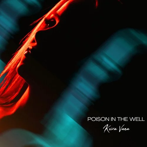 Keira Vana - Poison In The Well (Single)