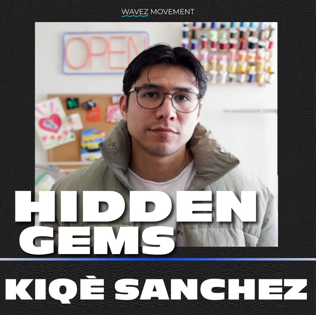 Hidden Gems: Kiqe Sanchez