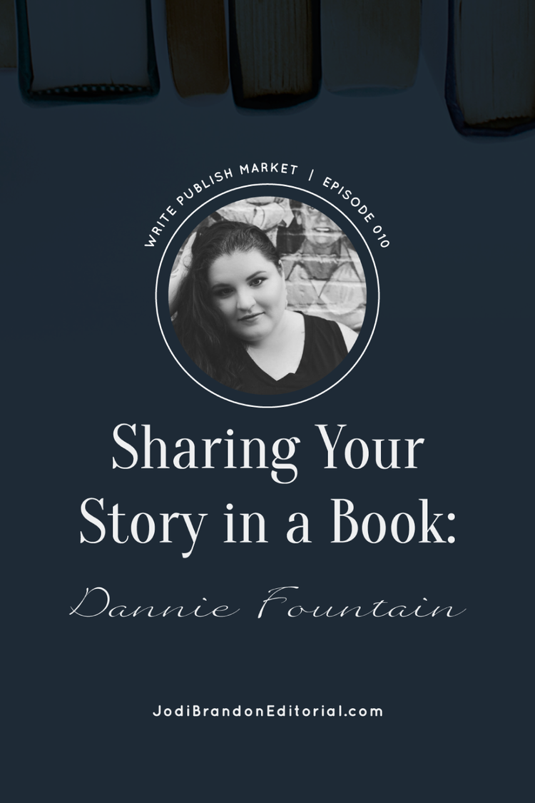 Jodi Brandon Editorial | Episode 10: Sharing Your Story in a Book with Dannie Fountain Fountain
