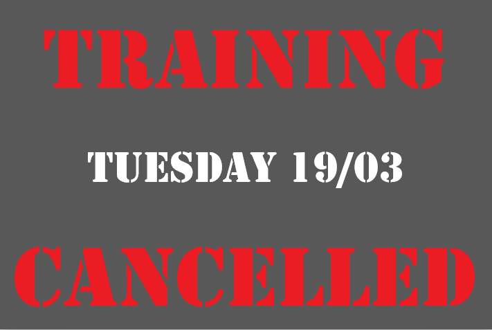Training Cancelled 19/03/19