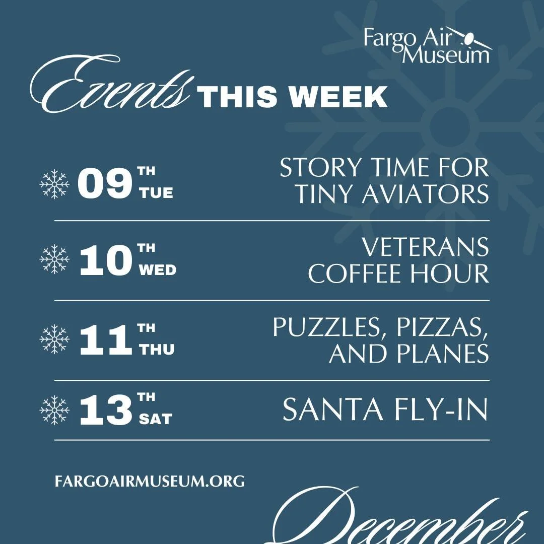 Celebrate the holiday season at the Fargo Air Museum! Learn more about these upcoming events and more at fargoairmuseum.org/calendar

📖 Story Time for Tiny Aviators
🍩 Veterans Coffee Hour
🧩 Puzzles, Pizzas, and Planes
🎅 Santa Fly-In