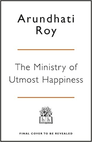 The Ministry of Utmost Happiness by Arundhati Roy