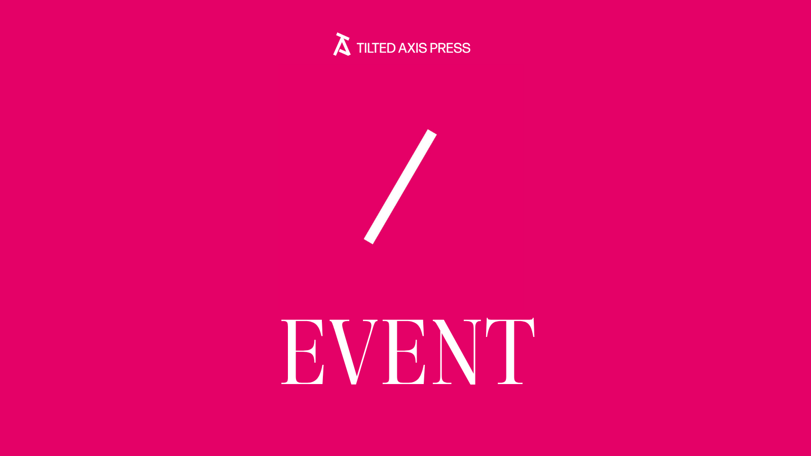 Tilted Axis Press at Asymmetry Publishers Festival