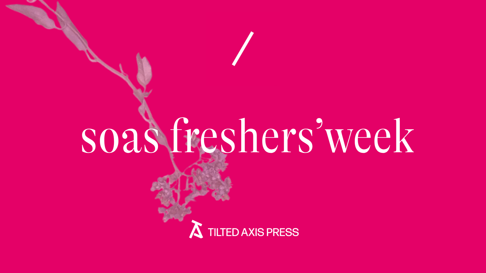 Tilted Axis Press at SOAS Freshers’ Fair