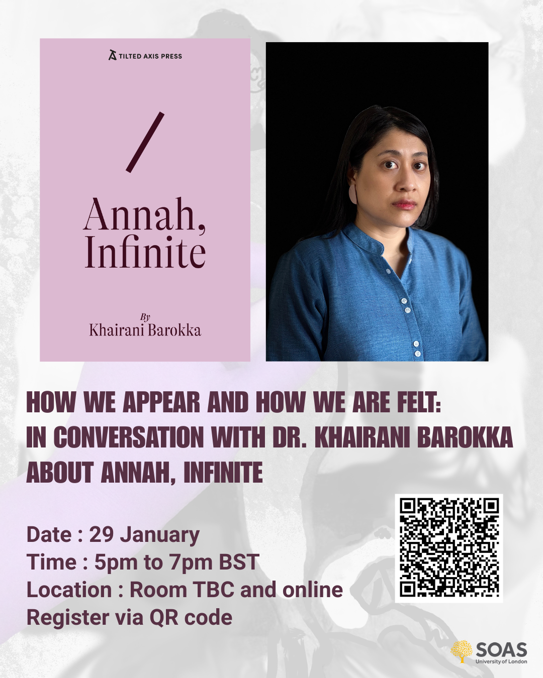 Poster of the event features the cover of ‘Annah, Infinite’ on the top left and an image of Okka on the top right. Below is the event’s title and details. Bottom right corner has the QR code and below that is the SOAS logo.