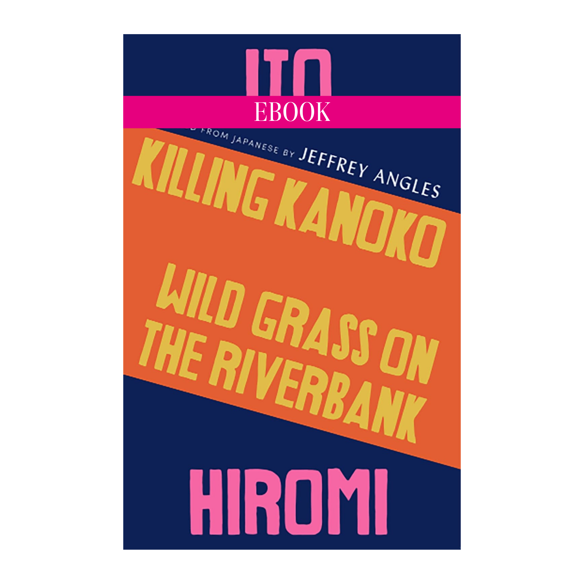 Killing Kanoko / Wild Grass on the Riverbank (ebook)