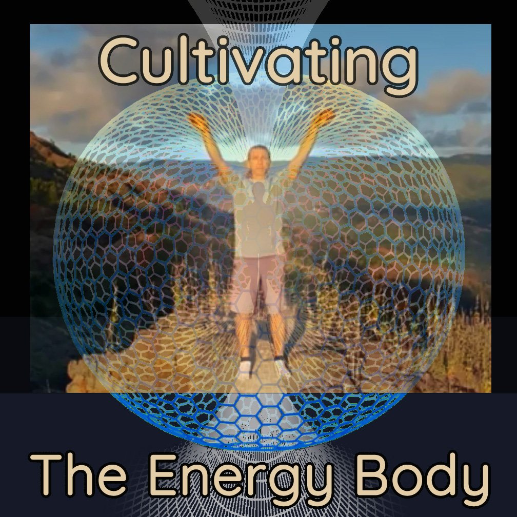 Cultivating the Energy Body