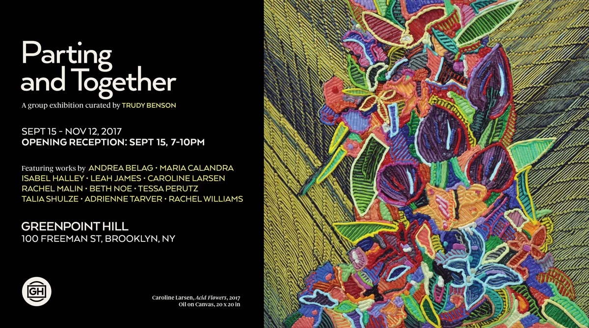 Greenpoint Hill is thrilled to announce this incredible group show curated by Trudy Benson. The exhibition title comes from a painting by Elizabeth Murray, which was notable in that it pushed the boundaries of traditional rectangular paintings and foreshadowed the 3 dimensional shaped canvases she would go on to make. The exhibition includes works by: Andrea Belag Maria Calandra Isabel Halley Leah James Caroline Larsen Rachel Malin Beth Noe Tessa Perutz Talia Shulze Adrienne Tarver Rachel Williams Ranging from hand-painted digital prints by Talia Shulze, to ceramic vessels by Isabel Halley, to shaped canvas paintings by Rachel Williams, the tie that binds the work in this exhibition together is an obvious presence of the artist's hand. The works share an emphasis on materiality. Just as Elizabeth Murray's painting, an oil painting on a rectangle, was pushed to 3-d objecthood by rotating the canvas about 45 degrees, the work in this exhibition does not simply exist as 2-dimensional image. In Maria Caladra's work, this shift occurs more subtly, through the mark-making. The work in Parting and Together asks for a more intimate viewing experience.