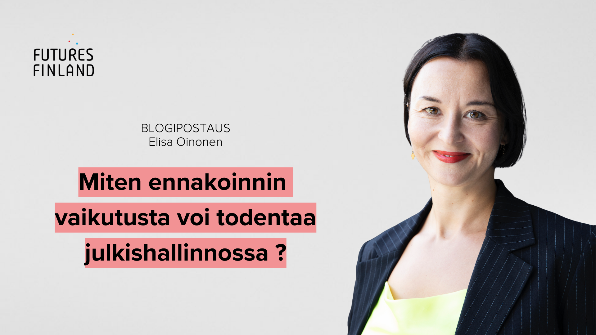 Miten ennakoinnin vaikutusta voi todentaa julkishallinnossa?