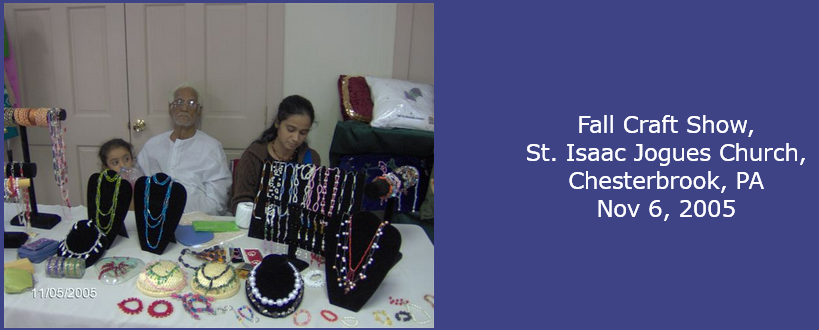 When my parents visited from India as I was not allowed to go there because I used to end up in the hospitals every few weeks, few days with Pancreatic attacks. My dad was so surprised to see me struggling with a debilitating disease but still was able to do the bead work, jewelry, wall hangings, beaded pillows etc. Even though my parents were sad but without giving up the way I was trying to move on helped them go back without much worrying about me and my family.