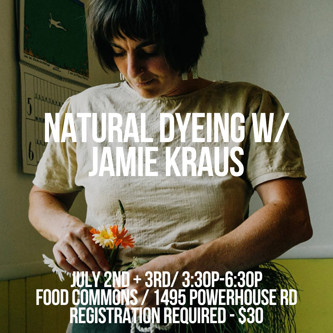 NATURAL DYEING WITH JAMIE KRAUS (Food Commons)
