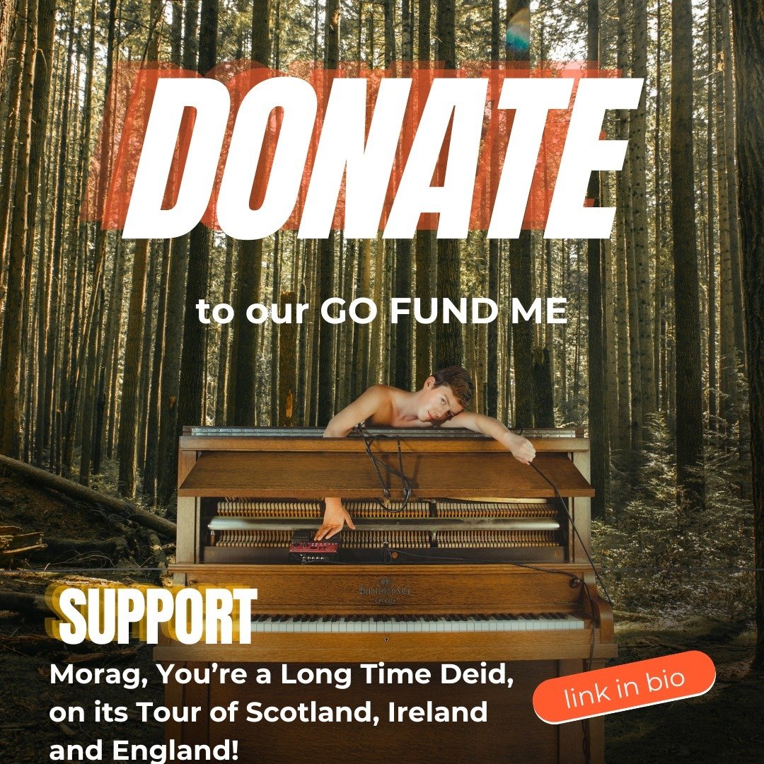 🎶 It takes a community to realise a production like Morag You're A Long Time Deid. Bringing this heartfelt experimental gig theatre to audiences across Scotland, Ireland and England is a huge undertaking, and we've launched a GoFundMe to support thi
