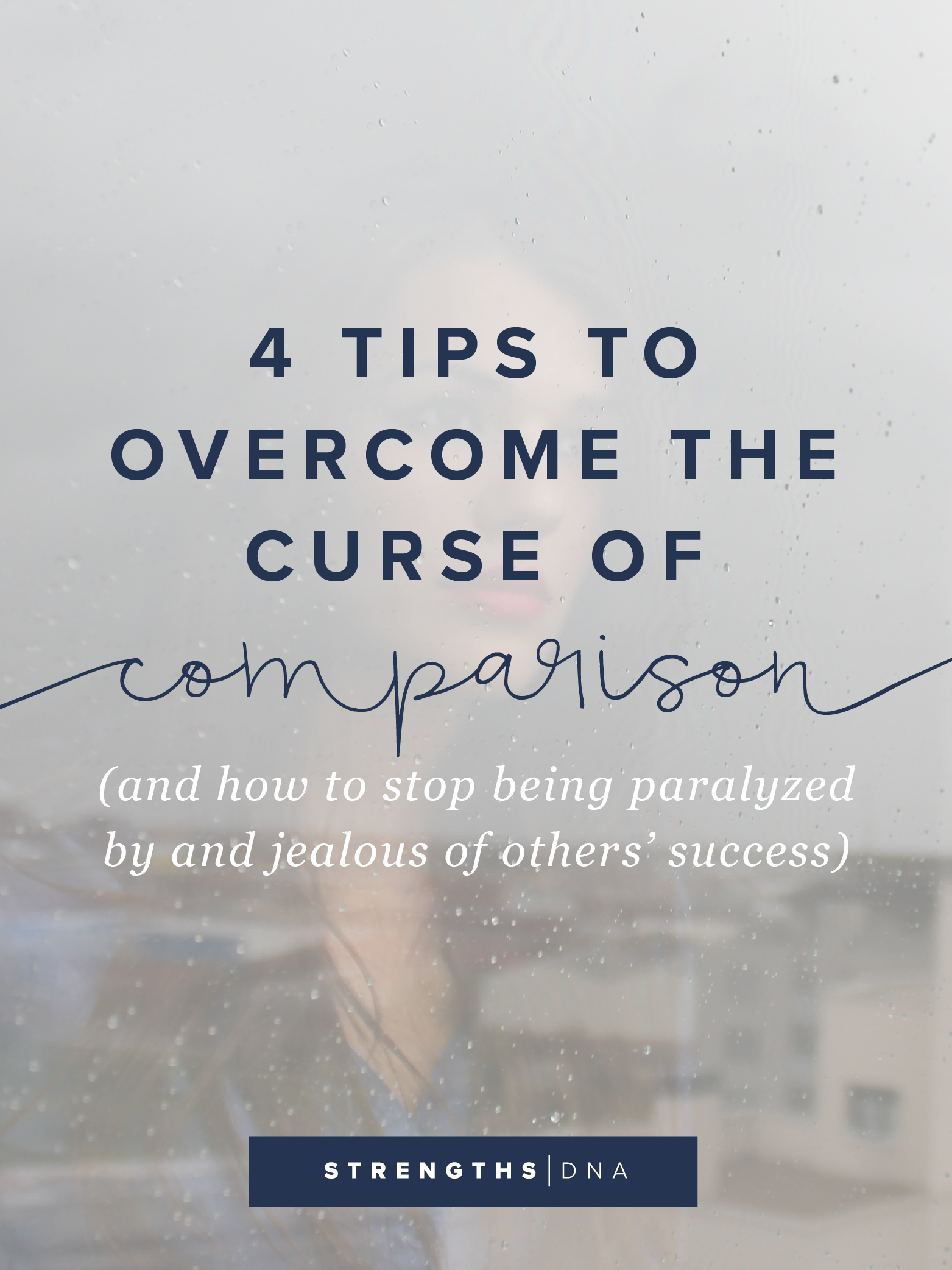 4 Tips to Overcome the Curse of Comparison - http://www.strengthsdna.com/curse-of-comparison