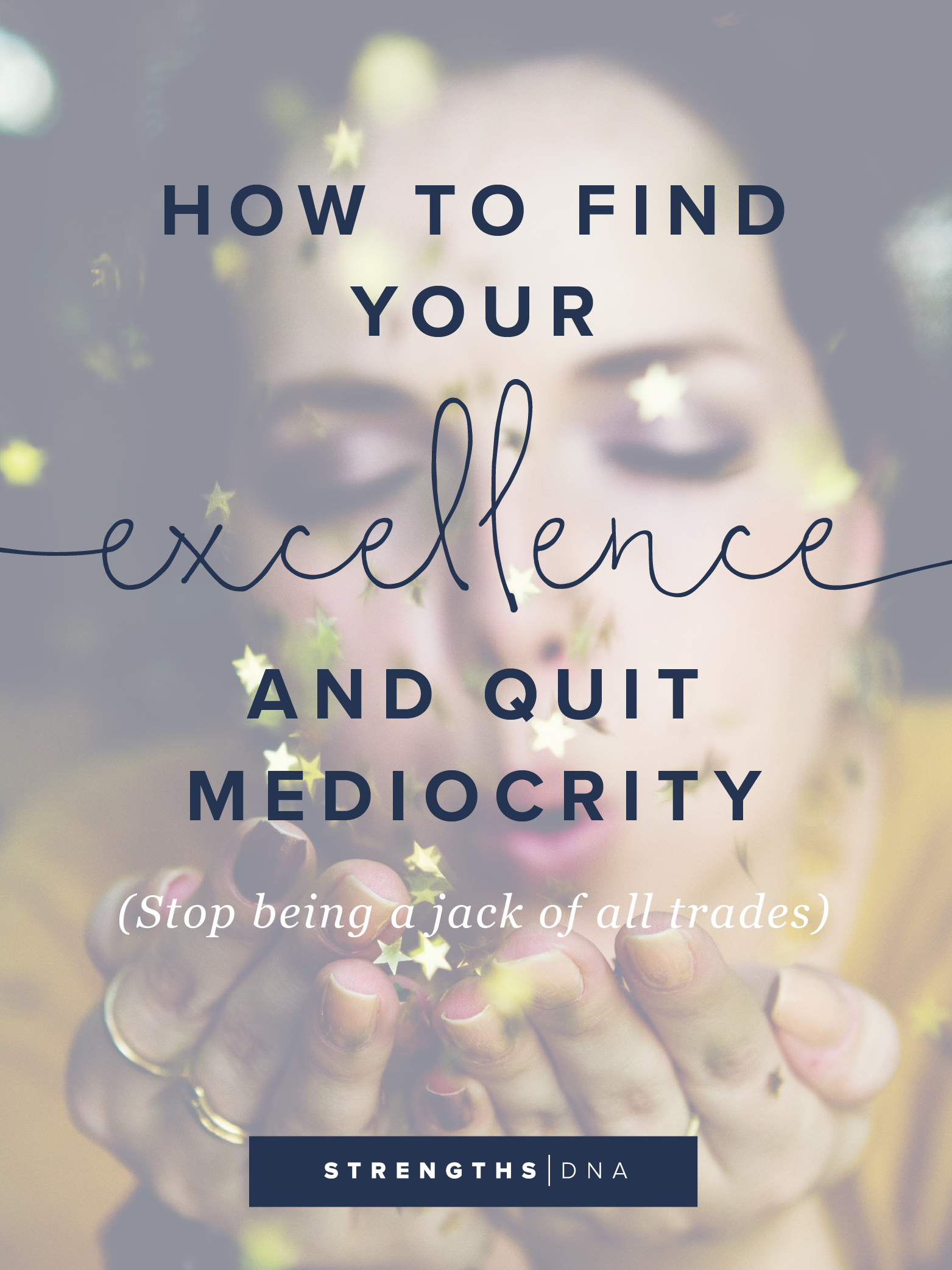 How to Find Your Excellence and Quit Mediocrity