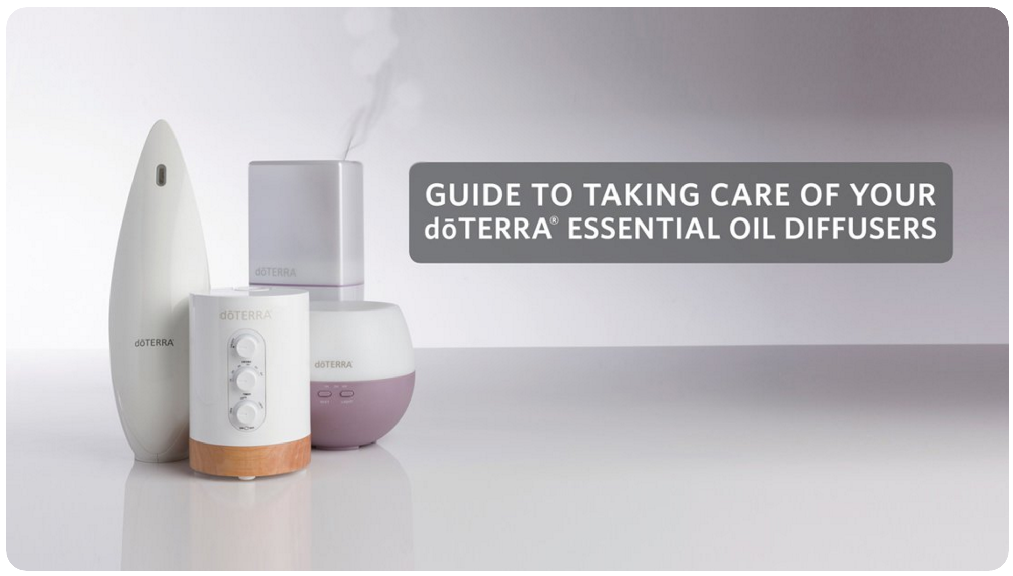 doTERRA Guide to Taking Care of Your Oil Diffusers