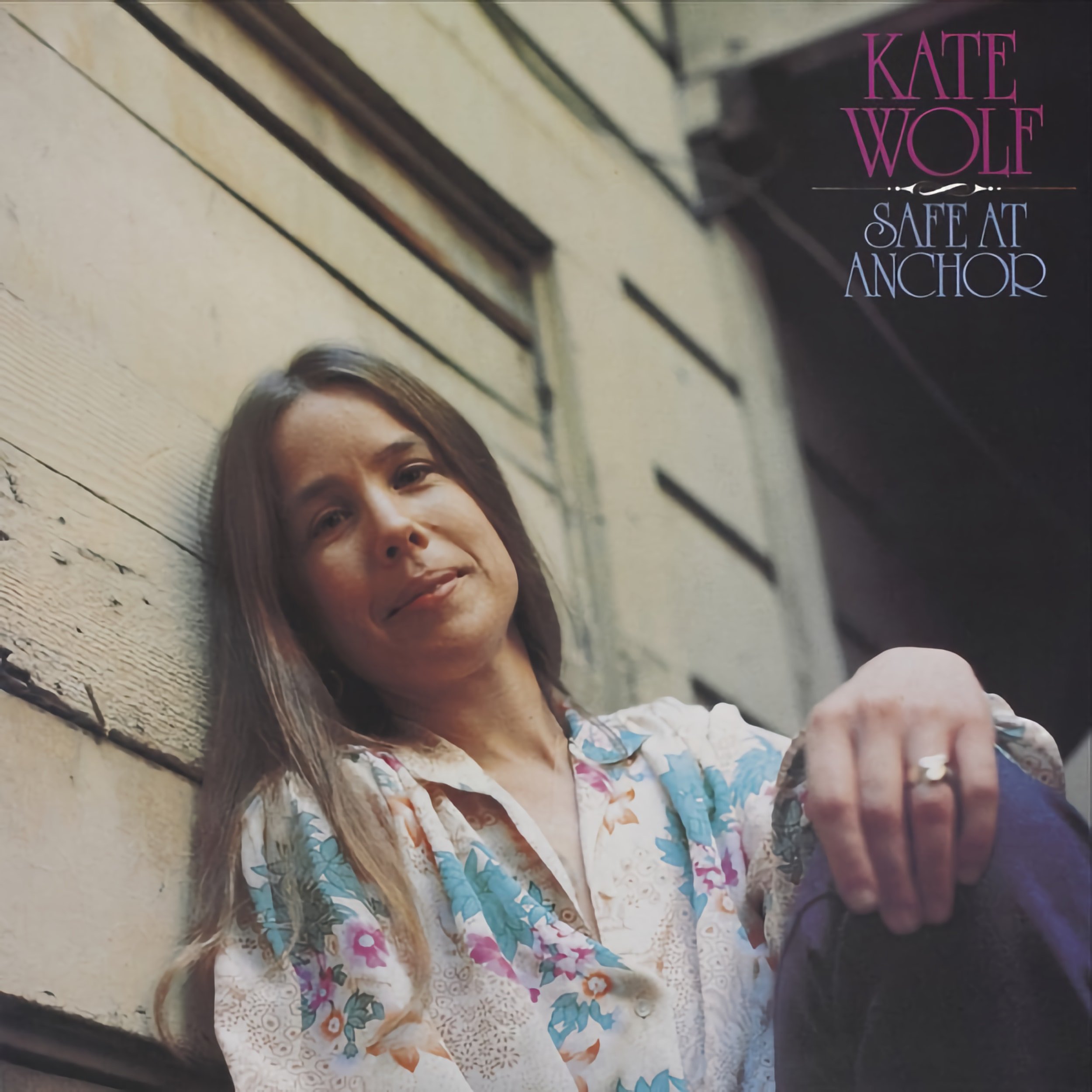 Kate Wolf – Safe At Anchor