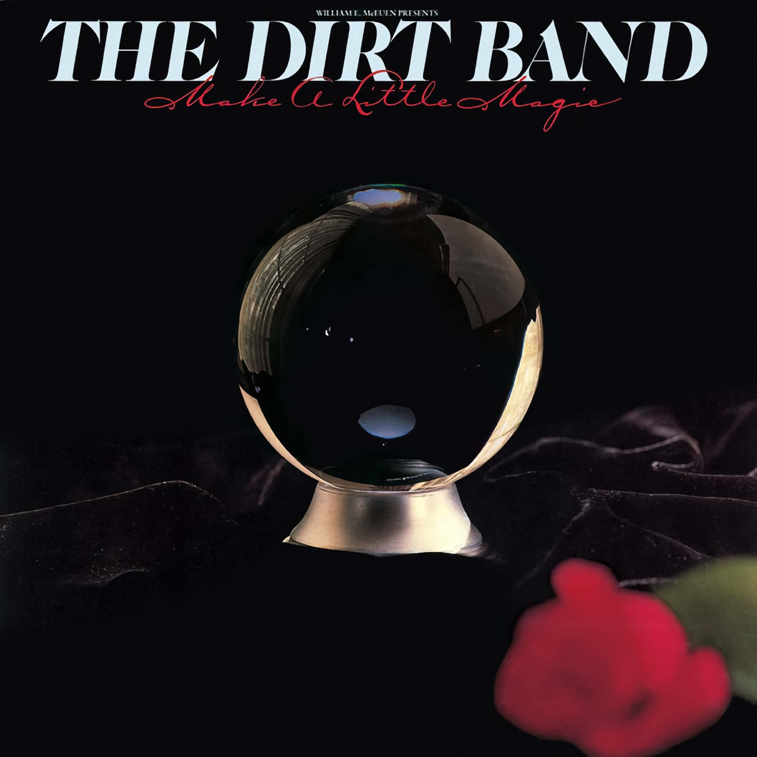 Nitty Gritty Dirt Band –&nbsp;Make a Little Magic
